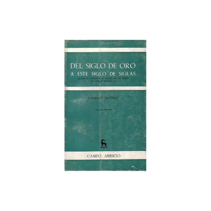 Del siglo de oro a este siglo de siglas. Notas y artículos a través de 350 años de letras españolas