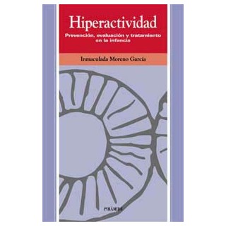 Hiperactividad. Prevencion, evaluacion y tratamiento en la infancia