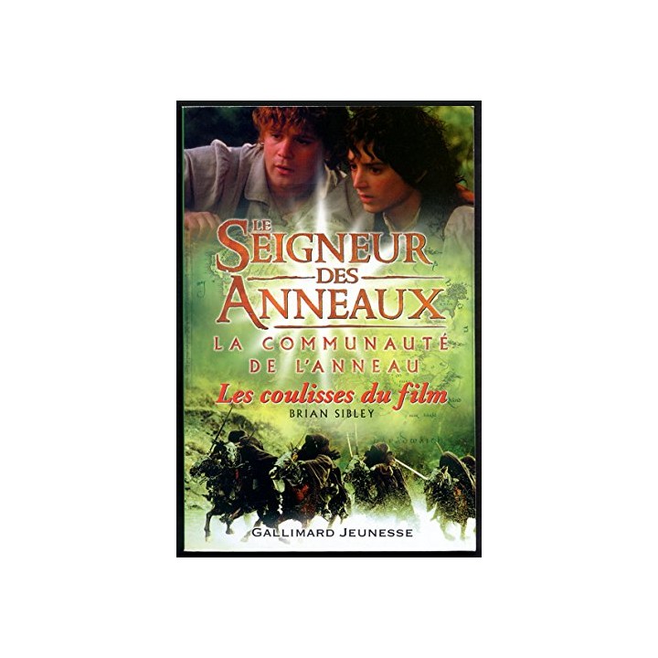 Le Seigneur des Anneaux, les coulisses du film. La Communauté de l'Anneau