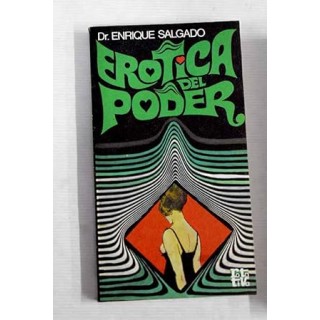 Erótica del poder - Dr. Enrique Salgado