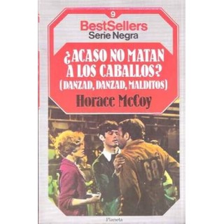 ¿Acaso no matan a los caballos? (Danzad, danzad, malditos)