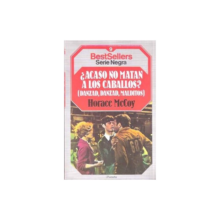 ¿Acaso no matan a los caballos? (Danzad, danzad, malditos)