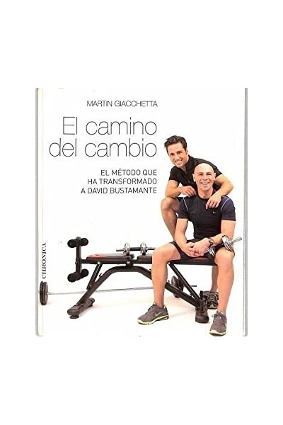 El camino del cambio : el método que ha transformado a David Bustamante.