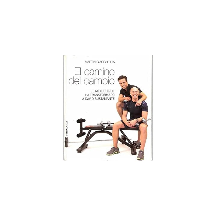 El camino del cambio : el método que ha transformado a David Bustamante.