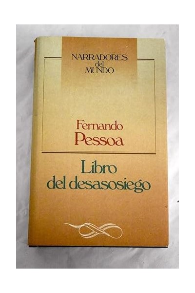 Libro del desasosiego - Fernando Pessoa.
