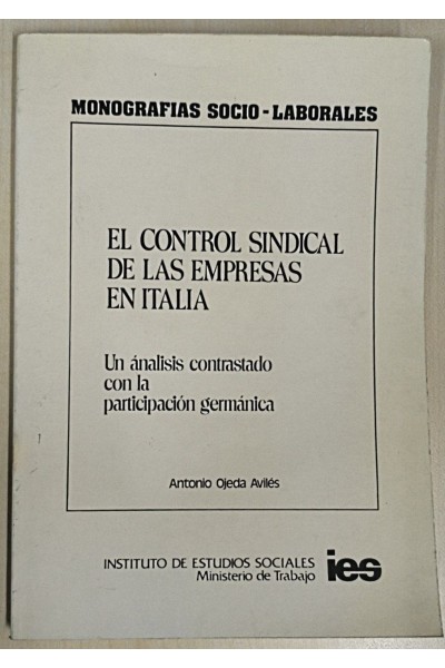 El control sindical de las empresas en Italia. un análisis contrastado con la participación germánica