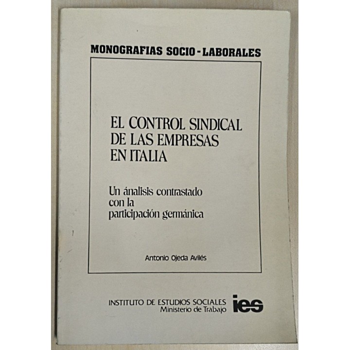 El control sindical de las empresas en Italia. un análisis contrastado con la participación germánica