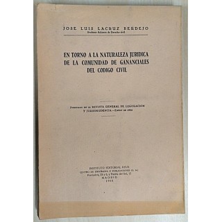 EN TORNO A LA NATURALEZA JURIDICA DE LA COMUNIDAD DE GANANCIALES DEL CODIGO CIVIL