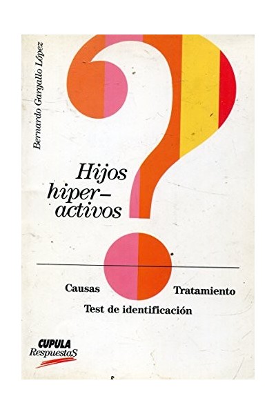 Hijos hiperactivos. Causas, Tratamiento, Test de identificacion