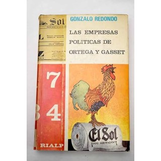 Las empresas políticas de José Ortega y Gasset. El Sol, Crisol, Luz (1907-1934), tomo II