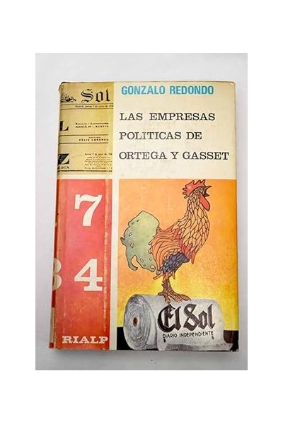 Las empresas políticas de José Ortega y Gasset. El Sol, Crisol, Luz (1907-1934), tomo II