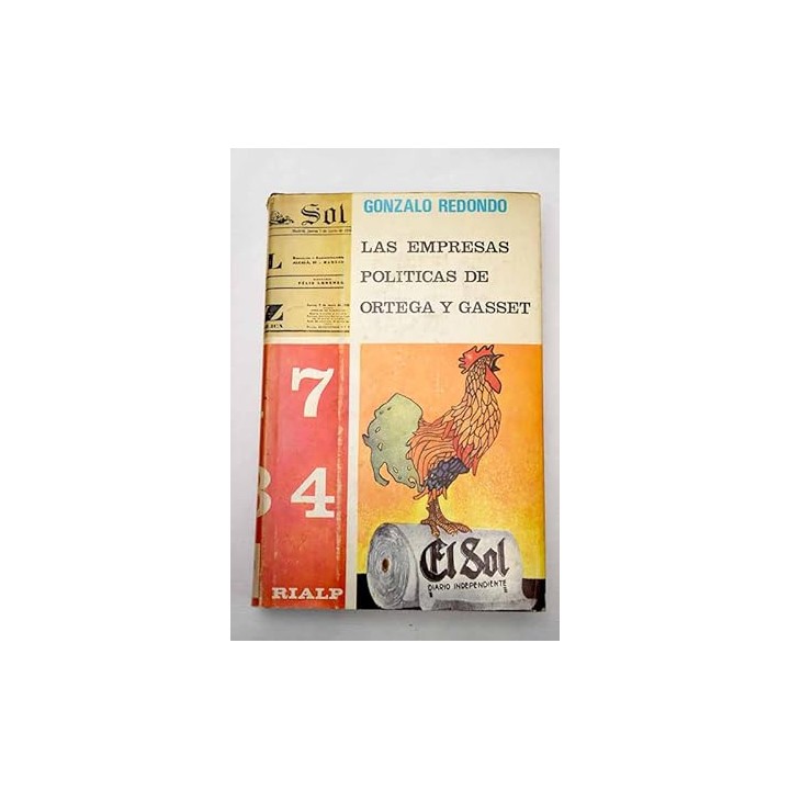 Las empresas políticas de José Ortega y Gasset. El Sol, Crisol, Luz (1907-1934), tomo II