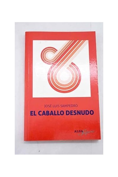 El caballo desnudo - Jose luis Sampedro