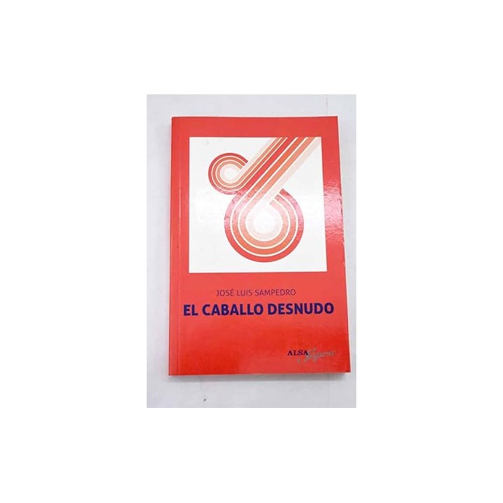El caballo desnudo - Jose luis Sampedro