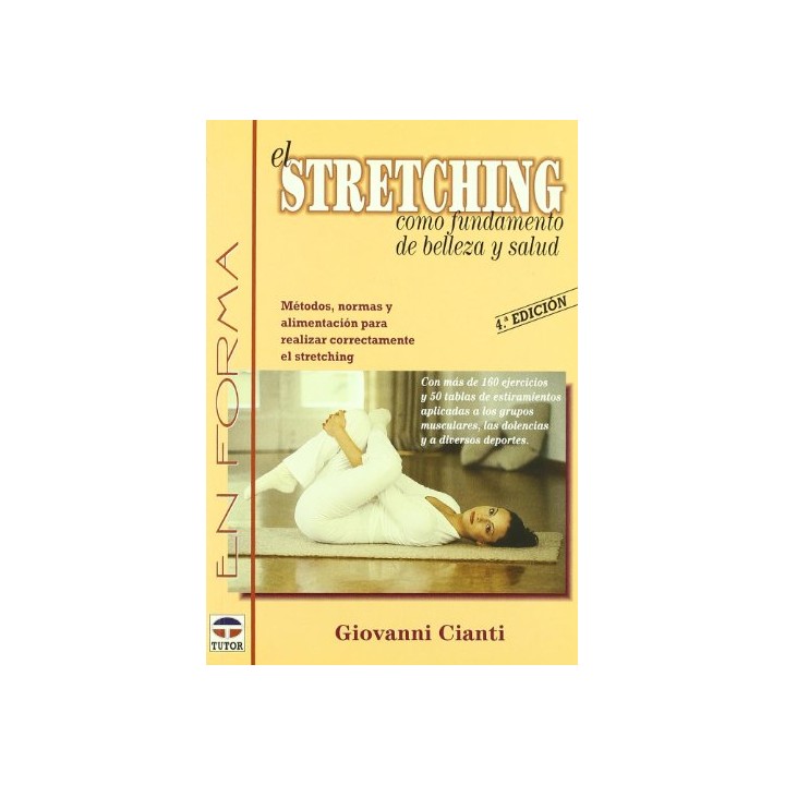 El Stretching Como Fundamento De Belleza Salud: Métodos, normas y alimenta...