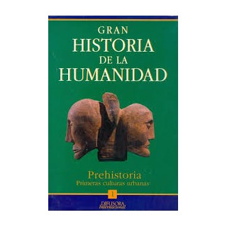 Gran historia de la humanidad. Prehistoria: Primeras culturas urbanas.