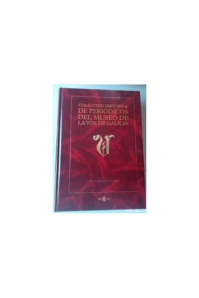 COLECCIÓN HISTÓRICA DE PERIÓDICOS DEL MUSEO DE LA VOZ DE GALICIA