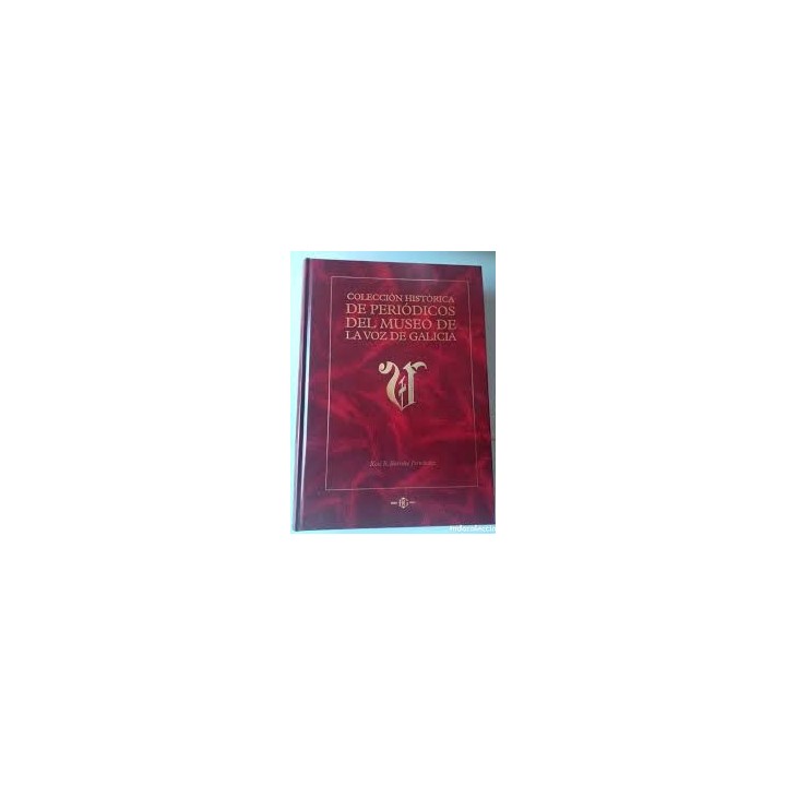 COLECCIÓN HISTÓRICA DE PERIÓDICOS DEL MUSEO DE LA VOZ DE GALICIA