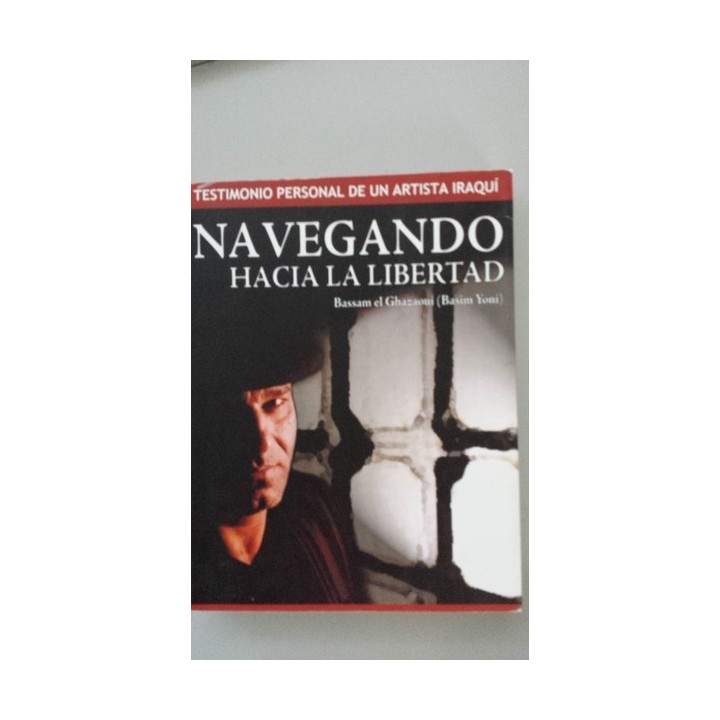 NAVEGANDO HACIA LA LIBERTAD. Testimonio personal de un artista iraquí