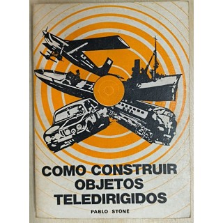 CÓMO CONSTRUIR OBJETOS TELEDIRIGIDOS