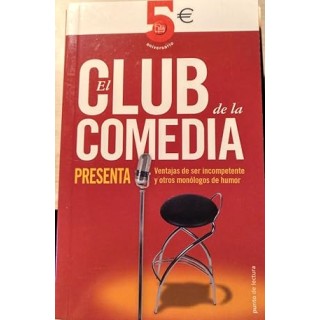 EL CLUB DE LA COMEDIA PRESENTA. VENTAJAS DE SER INCOMPETENTE Y OTROS MONOLOGOS DE HUMOR