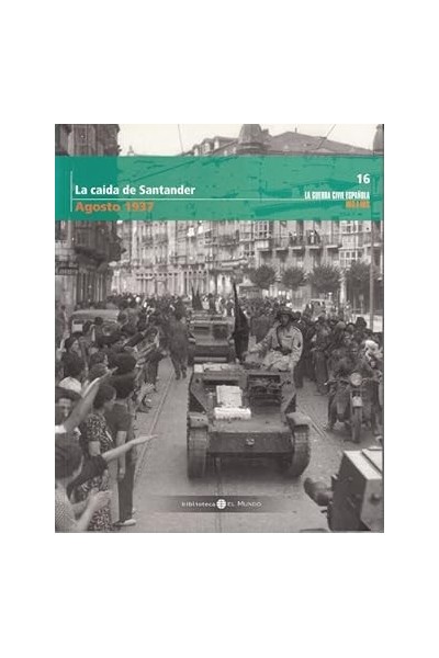 LA CAÍDA DE SANTANDER. AGOSTO 1937.