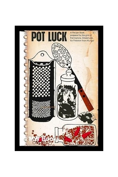 Pot Luck. A recipe Book
