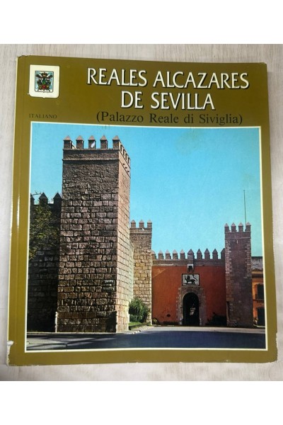 REALES ALCAZARES DE SEVILLA (Palazzo Reale di Siviglia)