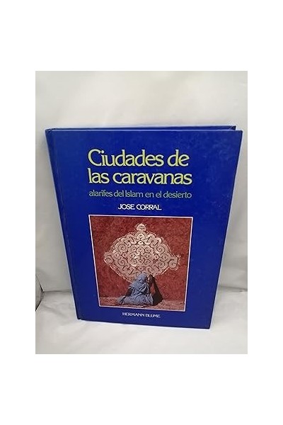 Ciudades de las caravanas: Alarifes del Islam en el desierto.