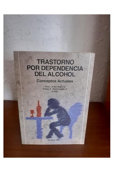 TRASTORNO POR DEPENDENCIA DEL ALCOHOL. Conceptos actuales