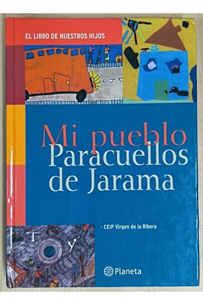 Mi Pueblo: Paracuellos del Jarama (El libro de nuestros hijos)