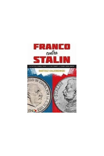 FRANCO Y STALIN. La política española frente a la URSS durante la Segunda Guerra Mundial