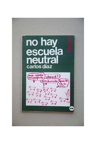 No hay escuela neutral  - Carlos Díaz.