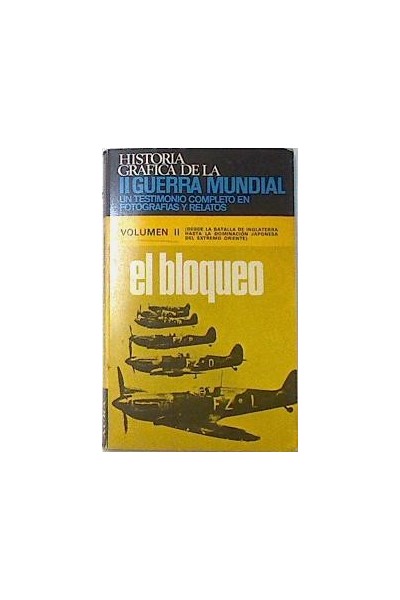 HISTORIA GRAFICA DE LA II GUERRA MUNDIAL. BLOQUEO.