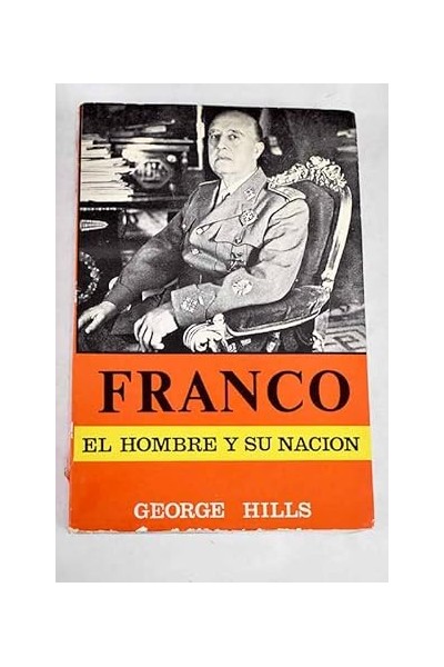 FRANCO. EL HOMBRE Y SU NACIÓN.