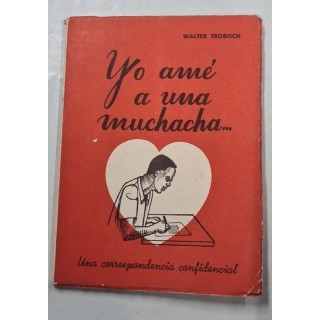 YO AMÉ A UNA MUCHACHA. Una correspondencia confidencial