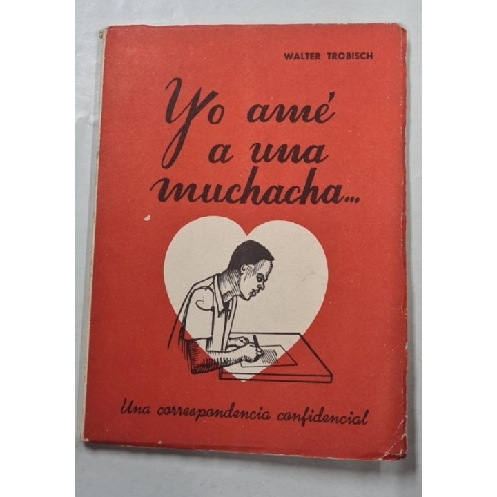 YO AMÉ A UNA MUCHACHA. Una correspondencia confidencial