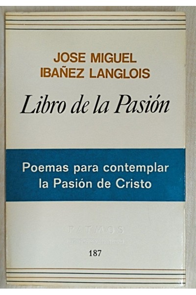 Libro de la pasión. Poemas para contemplar la pasion de Cristo