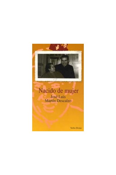 Nacido De Mujer - José Luis Martín Descalzo