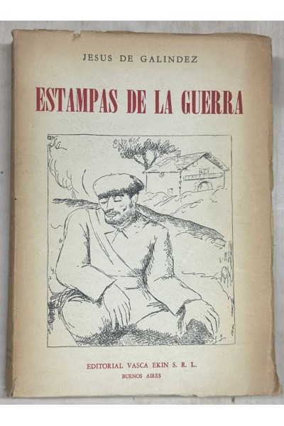 ESTAMPAS DE LA GUERRA - JESUS DE GALINDEZ.