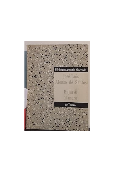 Bajarse Al Moro - Biblioteca Antonio Machado de Teatro