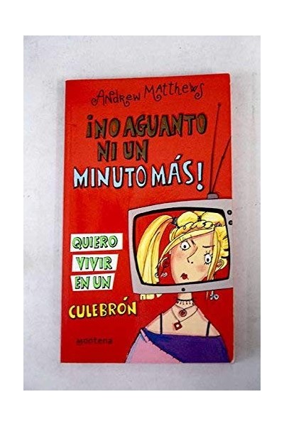 No Aguanto Ni un Minuto Mas!. Quiero vivir un culebron