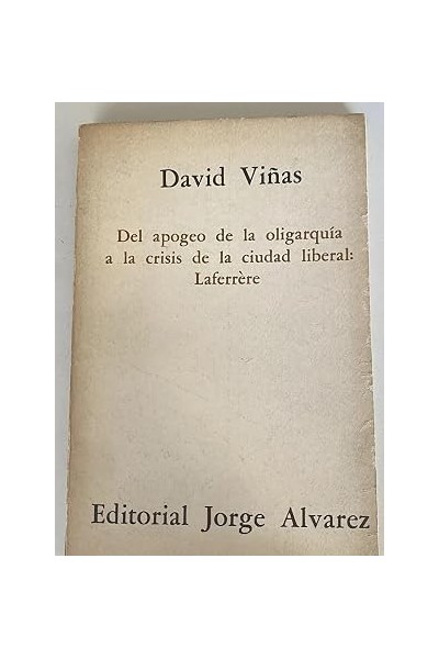 DEL APOGEO DE LA OLIGARQUÍA A LA CRISIS DE LA CIUDAD LIBERAL. LAFERRÈRE