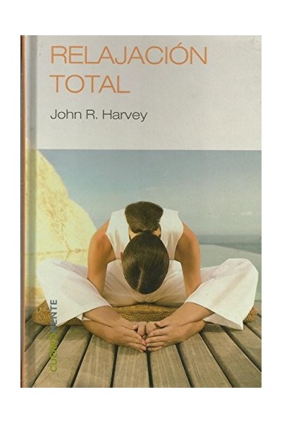 Relajación Total - John R. Harvey