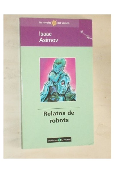 Relatos De Robots - Isaac Asimov.