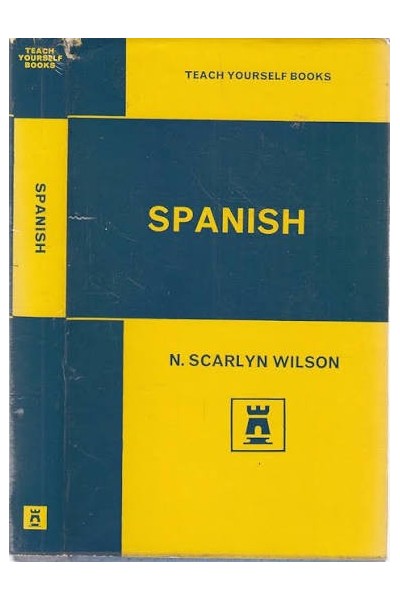 SPANISH - N. SCARLYN WILSON. TEACH YOURSELF BOOKS.