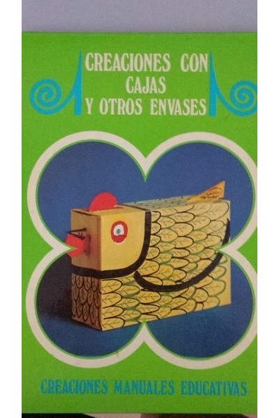 CREACIONES CON CAJAS Y OTROS ENVASES