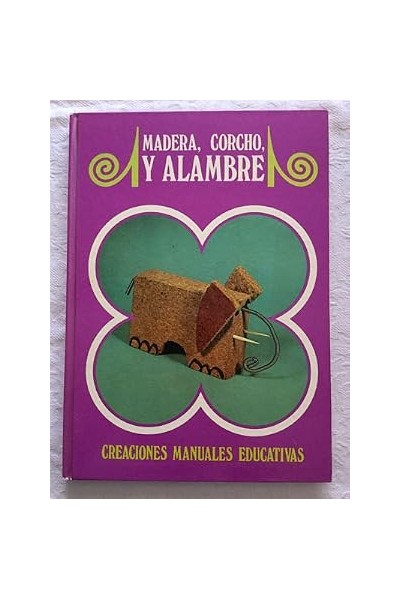 Madera, corcho y alambre