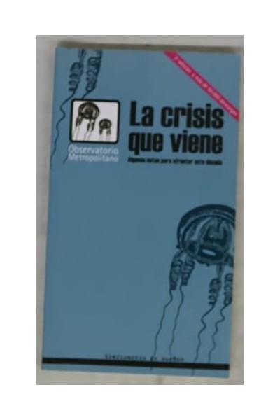La Crisis que viene. Algunas notas para afrontar esta década.