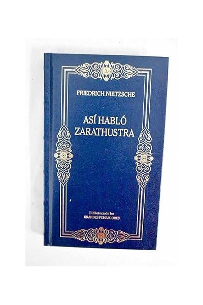 Así habló Zarathustra - Friedrich Wilhelm Nietzsche.